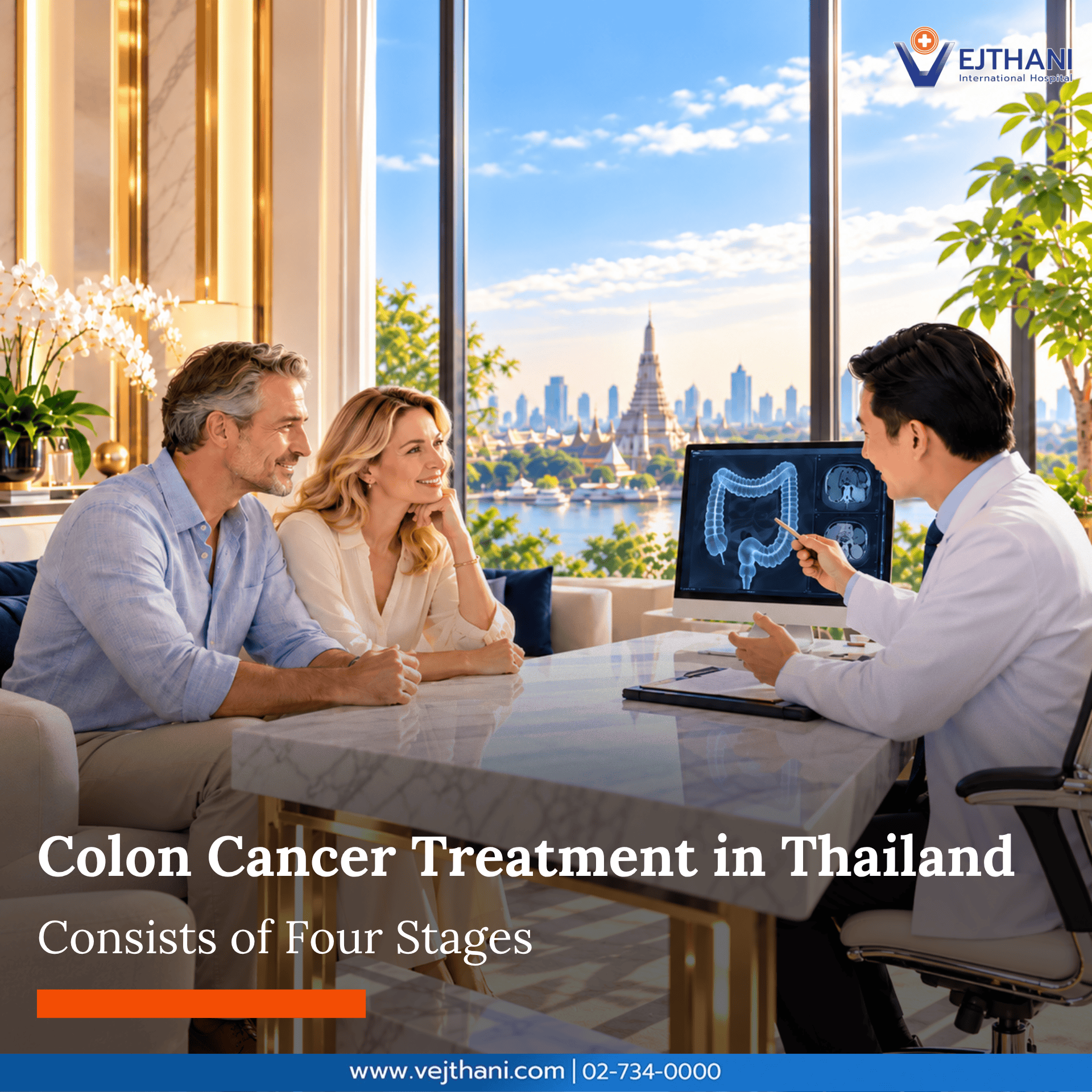 There are generally four stages of colon cancer treatment at Vejthani Hospital in Thailand. The initial treatment and diagnosis of polyps that haven’t grown beyond the inner lining of the colon is sometimes considered as stage 0.