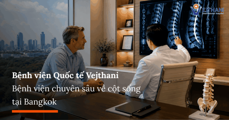 Bệnh viện Quốc tế Vejthani Bệnh viện Chuyên khoa Cột sống Hàng đầu tại Bangkok