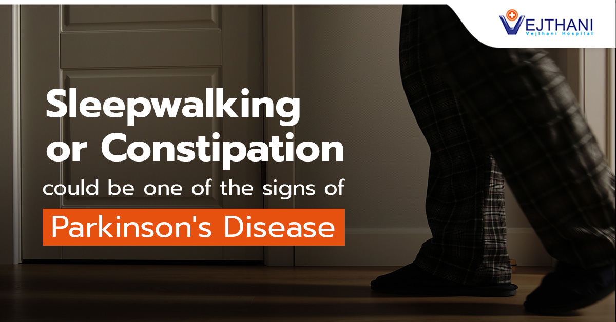 Sleepwalking or Constipation could be one of the signs of Parkinson's