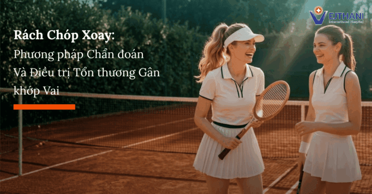 Rách Chóp xoay: Phương pháp Chẩn đoán và Điều trị Tổn thương Gân Khớp Vai