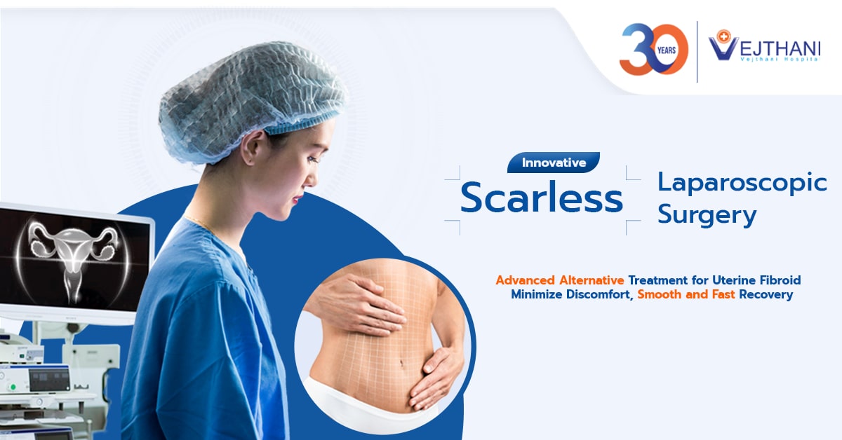 Scarless Laparoscopic Surgery: Advanced Treatment for Uterine Fibroid