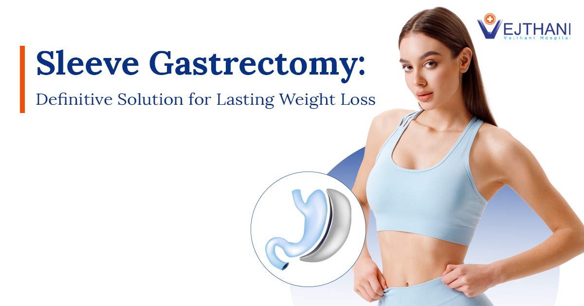 Sleeve Gastrectomy: Definitive Solution for Lasting Weight Loss