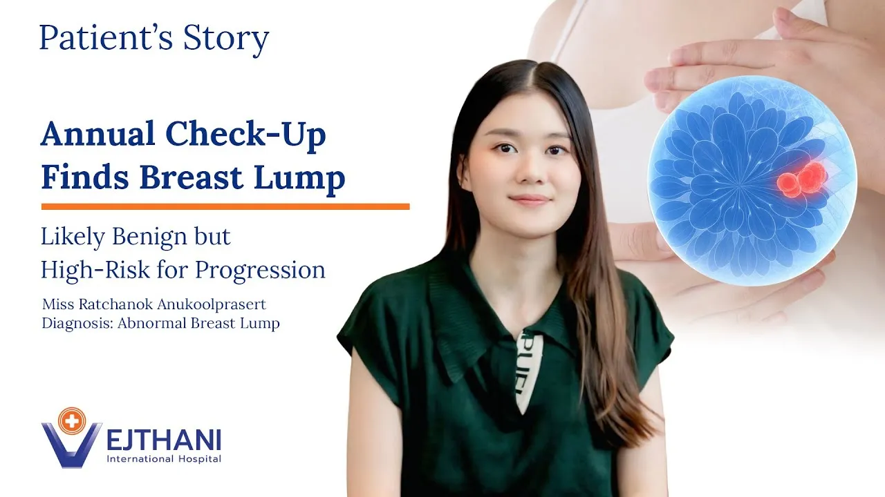 Annual Check-Up Finds Breast Lump – Likely Benign but High-Risk for Progression | Vejthani Hospital