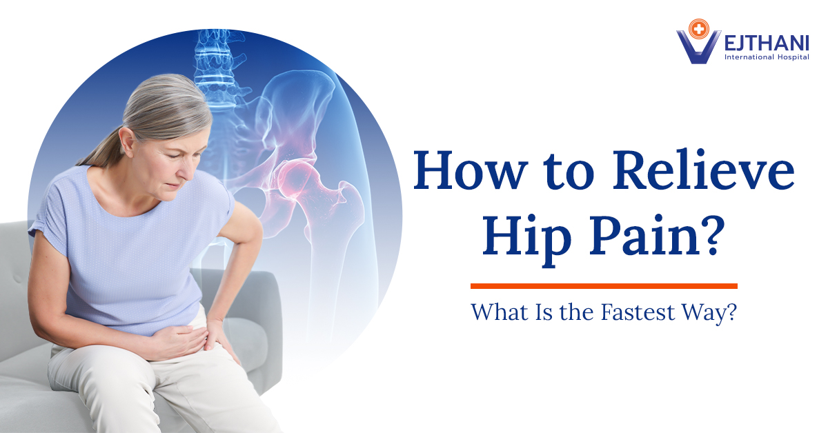 What Is the Fastest Way to Relieve Hip Pain?