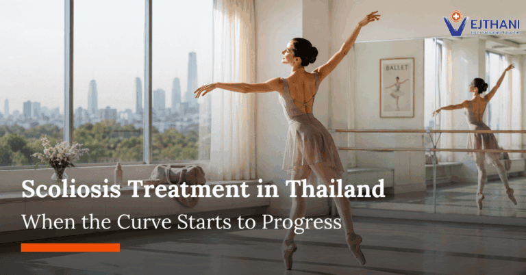 Scoliosis Treatment in Thailand When the Curve Starts to Progress