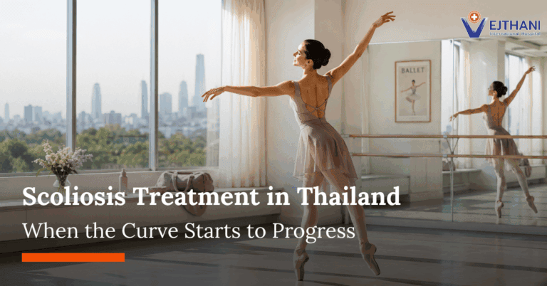 Scoliosis Treatment in Thailand When the Curve Starts to Progress