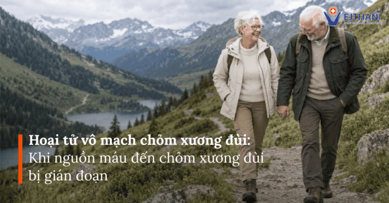 Hoại tử vô mạch chỏm xương đùi: khi nguồn máu đến chỏm xương đùi bị gián đoạn - Bệnh viện Quốc tế Vejthani